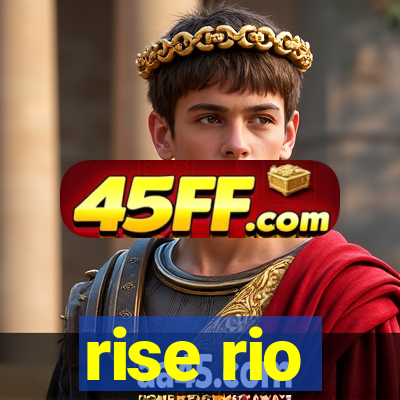 rise rio